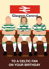 Fun Birthday Card - Celtic - To A Celtic Fan created by Paul Jones