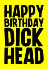 Rude Birthday Card - Dick Head created by Blind Faith