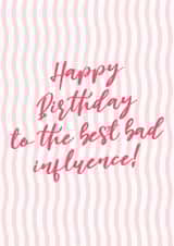 To The Best Bad Influence Birthday Card for Bestie created by Illustratoni