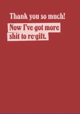 Funny Thank You Card - Re-Gift created by TWAAT Cards