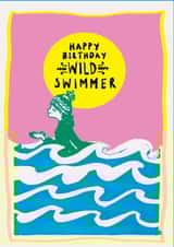 Vibrant Birthday Card – Wild Swimming – Happy Birthday Wild Swimmer created by Rosie & Radish
