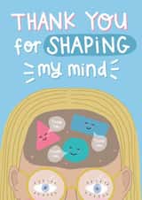 Cute Thank You Card - Shaping My Mind created by Belly Flops 