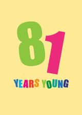 Classic 81st Birthday Card - 81 Years Young created by mrs L cards
