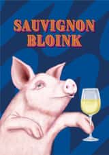 Funny Birthday Card - Sauvignon Blanc - Pig created by badgerbee design