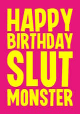 Rude Birthday Card - Slut Monster created by Blind Faith