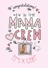 Personalised New Baby Photo Card created by Emma Hales - Cute New Baby Card - Mama Crew - It's A Girl