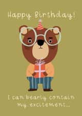 Cute Birthday Card - Bear Pun - I Can Bearly Contain My Excitement created by Becky Down