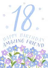 Classic Birthday Card - 18th - For Amazing Friend - Flowers created by Juniper and Rose Studio