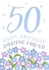 Classic Birthday Card - 50th - Amazing Friend - Flowers created by Juniper and Rose Studio