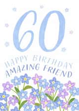 Classic Birthday Card - 60th - Amazing Friend - Flowers created by Juniper and Rose Studio