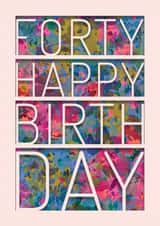 Classic Birthday Card - 40 - For Her - Typography and Floral Pattern created by Rebecca Prinn