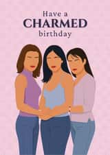 Charmed Birthday Card for Her β Power of Three β Have a Charmed birthday created by April Gonzalez