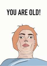 Funny birthday card – "You Are Old!" – for friend or sibling created by Lisen Vennesland