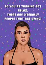 Funny Birthday Card - 40th - Kourtney Kardashian created by Swish & Scribble