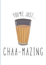You're just Chaa-mazing - Greeting Card created by Rangoli Official