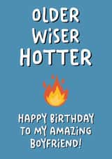 Funny Birthday Card - For Boyfriend - Older Wiser Hotter created by Stuck Shop Gifts