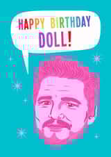 Fun Birthday Card - Pedro Pascal - Happy Birthday Doll created by Violet and Alfie