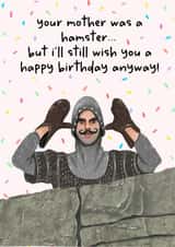 Funny Birthday Card - Monty Python - Your Mother Was A Hamster created by Swish & Scribble