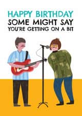 Funny Birthday Card - Oasis - Some Might Say You're Getting On A Bit created by AbiGoLucky