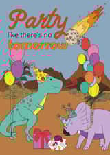 Funny dinosaur birthday Card - Party like there's no tomorrow created by Dinosaurs Doing Stuff