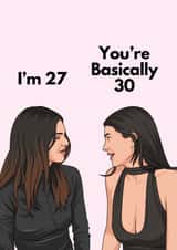 Funny Birthday Card - Kylie And Kendall - Basically Thirty created by Sundiva Designs
