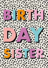 Classic Birthday Card - For Sister - Dots created by Hey Ves Designs