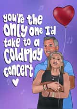 Funny Anniversary Card - Only One I’d Take to Coldplay Concert created by I Draw Stuff 