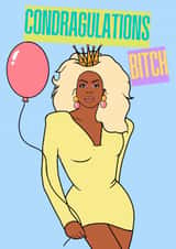 Funny Congratulations/New Job Card - Congratulations Bitch - RuPaul created by Sacha White