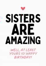 Fun Birthday Card - Sisters Are Amazing - For Sister created by Sundiva Designs