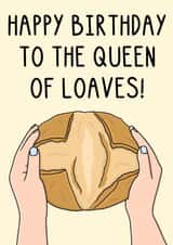 Fun Birthday Card - To The Queen Of Loaves - Making Bread created by OhJaye