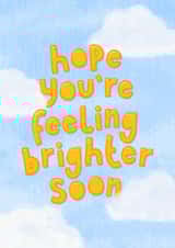 Classic Get Well Card - Hope You're Feeling Brighter Soon - Clouds created by Fliss Muir