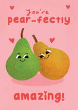 Cute Pun Card - You're Pear-fectly Amazing! - For Signifcant Other created by Sophie Moran