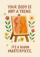 Arty Love & Friendship Card - Your Body Is Not A Trend - Damn Masterpiece created by Olga Kondyleva