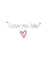 I Love You Baby Simple Elegant Card for Birthday or Special Occasion created by JuBee Illustrations