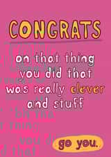 Fun Congratulations/Exams Card - Congrats On That Thing You Did - For Her created by Giddy Kipper