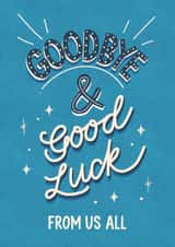 Classic Leaving Card - Goodbye - Good Luck From Us All created by Silky Rose Design