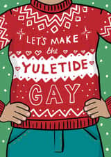 Funny Christmas Card - Let's Make The Yuletide Gay - Christmas Jumper created by Running with Scissors