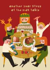 Funny Christmas Card - Another Year Stuck At The Christmas Table - For Her created by AbiGoLucky