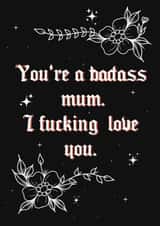 Funny/rude card for a badass, amazing mum created by Chloe's Digital Art