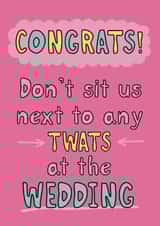 Funny Wedding/Engagement Card - Don't Sit Us Next To Any Twats - At The Wedding created by Giddy Kipper