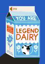 Fun Birthday Card - You Are Legend Dairy - Milk Pun created by AbiGoLucky