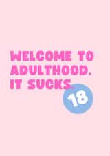 Funny Birthday card - 18th - Adulthood Sucks created by Laura Piper