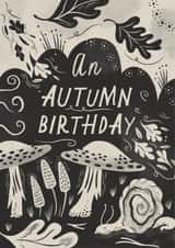 Arty Birthday Card - Autumn Birthday - Mushrooms created by Lauren Marina