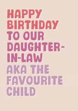 Funny Birthday Card - For Daughter-In-Law - Favourite Child created by Stuck Shop Gifts