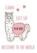 Cute New Baby Girl Card – Llama Just Say Welcome to the World created by Calina Ho