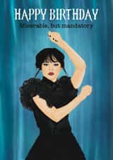 Funny Birthday Card - Wednesday - Miserable But Mandatory created by Choo Choo