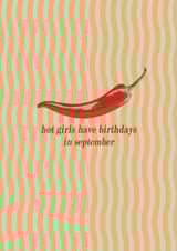 Hot Girls Have Birthdays in September Chilli birthday card for your Bestie created by Illustratoni