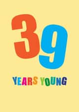Classic Birthday Card - 39 Years Young created by mrs L cards