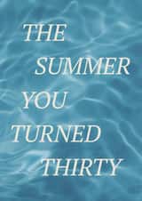 Fun 30th Birthday Card - The Summer I Turned Pretty - Summer You Turned Thirty created by Poppy & Mabel 