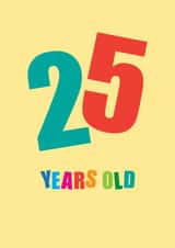 Classic Birthday Card - 25 Years Young created by mrs L cards